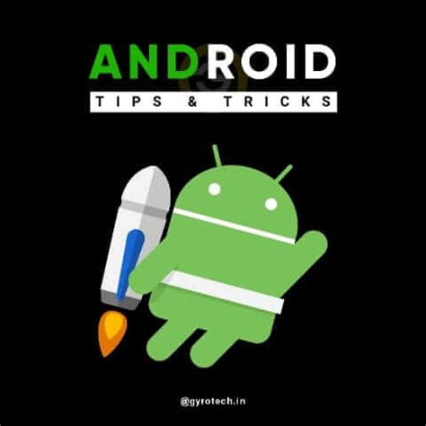 5 Best Android Tips And Tricks You Must Know Gyrotech 5 Best Android Tips And Tricks You Must Know Gyrotech