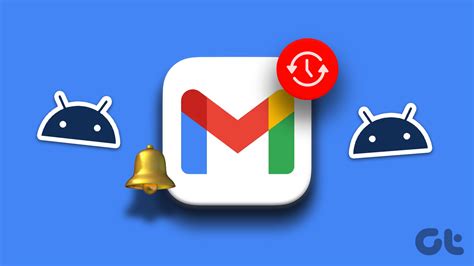 5 Ways To Fix Delayed Gmail Notifications On Android Guiding Tech 5 Ways To Fix Delayed Gmail Notifications On Android Guiding Tech