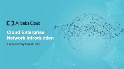 Achieve Global Interconnection With Cloud Enterprise Network Achieve Global Interconnection With Cloud Enterprise Network