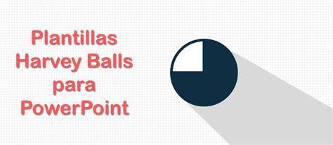 C Mo Utilizar Harvey Balls En Powerpoint Plantillas Incluidas C Mo Utilizar Harvey Balls En Powerpoint Plantillas Incluidas