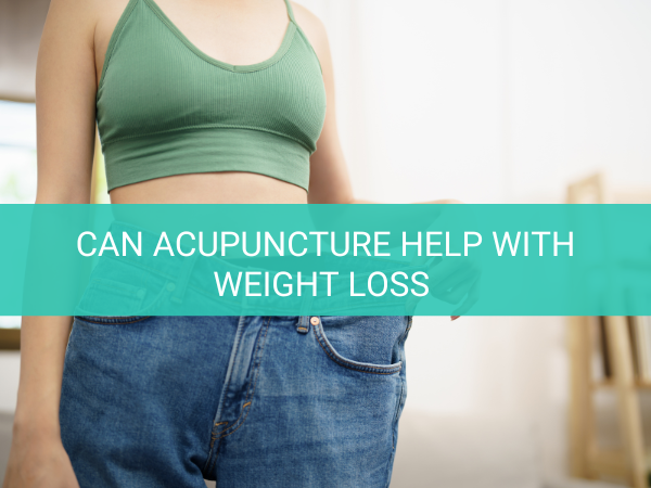 Can Acupuncture Help With Weight Loss