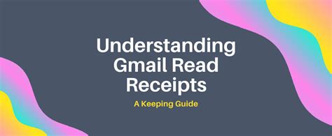 Gmail Read Receipts A Keeping Guide Keeping Gmail Read Receipts A Keeping Guide Keeping