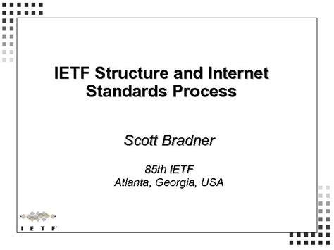 Ietf Structure And Internet Standards Process Scott Bradner Ietf Structure And Internet Standards Process Scott Bradner