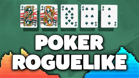 5 Ways To Play Roguelike Poker