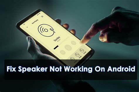 Android Speaker Not Working Fix