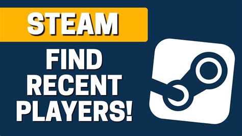 Steam How To Find Recent Players Youtube Steam How To Find Recent Players Youtube