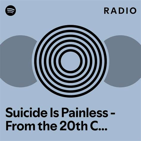 Suicide Is Painless From The 20Th Century Fox Film M A S H The Suicide Is Painless From The 20Th Century Fox Film M A S H The