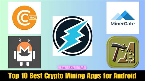 Top 10 Best Crypto Mining Apps For Android Vffd Top 10 Best Crypto Mining Apps For Android Vffd